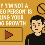 Why Im Not a Video Person is Killing Your Blog Growth