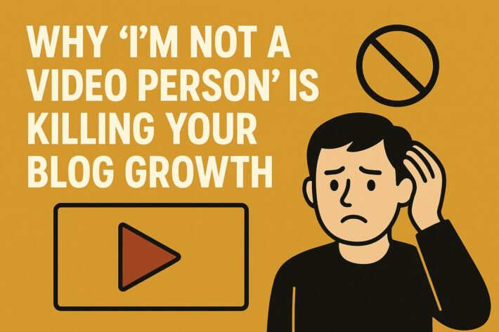 Why Im Not a Video Person is Killing Your Blog Growth